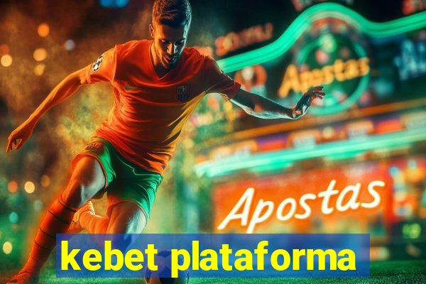 kebet plataforma